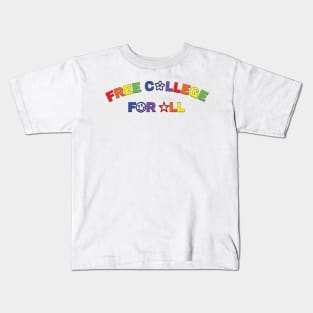 Free College For All - Free Education Kids T-Shirt